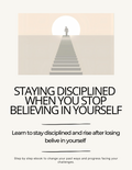 Staying Disciplined When You Stop Believing In Yourself