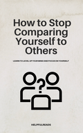 How to Stop Comparing Yourself to Others