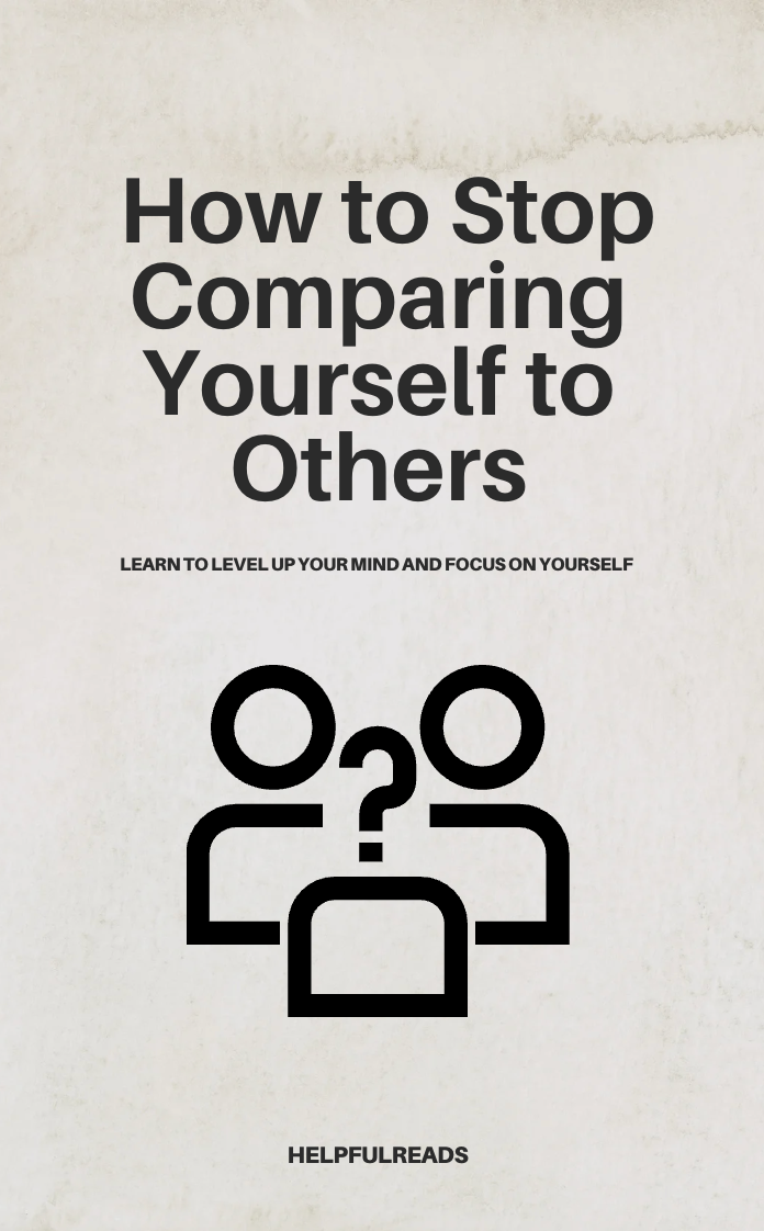 How to Stop Comparing Yourself to Others